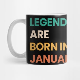 legends are born in january Mug